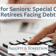 Bankruptcy for Seniors Special Concerns for Retirees Facing Debt