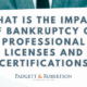 What Is the Impact of Bankruptcy on Professional Licenses and Certifications